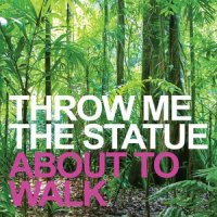 About To Walk_Throw Me The Statue