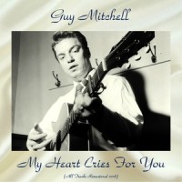 My Heart Cries For You_Guy Mitchell