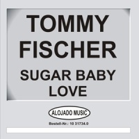 Sugar Baby Love_Tommy Fischer
