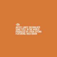 In the World_Lance Skiiiwalker,Nick Hakim