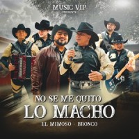 No Se Me Quito Lo Macho_El Mimoso