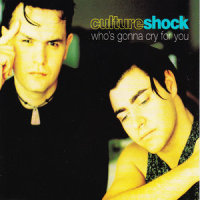 Who's Gonna Cry For You_Culture Shock