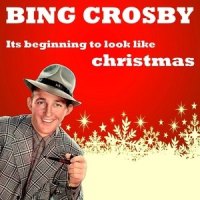 Its Beginning To Look Like Christmas_Bing Crosby,John Scott Trotter & His Orchestra