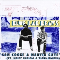 Sam Cooke & Marvin Gaye_Blue Lab Beats,Kojey Radical,Tiana Major9