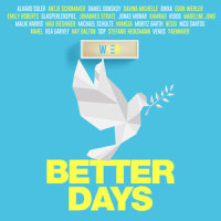 Better Days_WIER,Antje Schomaker,Davina Michelle,DIKKA,Egon Werler,Emily Roberts,Glasperlenspiel,Johannes Strate,Kamrad,Kiddo,Madeline Juno,Malik Harris,Max Giesinger,Michael Schulte,Mimoza,Moritz Garth,Nessi,Nico Santos,Rahel,Ray Dalton,SDP,Stefanie Heinzmann,VENUS,