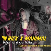 Moment de folie_N'rick,Manimal