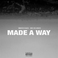 Made a Way(feat. Eric Bellinger)_Marcus Black,Eric Bellinger