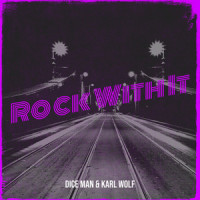 Rock With It_DiCE MaN,Karl Wolf