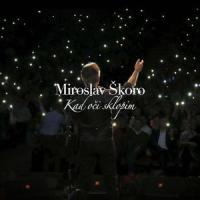 Kad oči sklopim_Miroslav Skoro