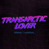Transarctic Lover_KEiiNO,Sordal