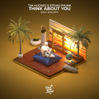 Think About You (feat. imallryt)_Tim Hughes,Steam Phunk,imallryt,James David Oliver,Sebastian Himstedt,Alexander Himstedt
