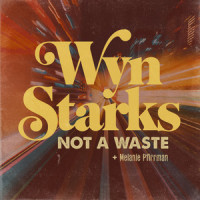 Not A Waste_Wyn Starks,Melanie Pfirrman