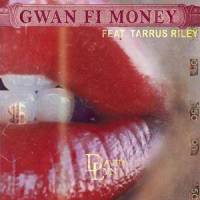 Gwan Fi Money_David Lyn,Tarrus Riley