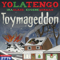 Toymageddon(feat. Ira Glass & Eugene Mirman)_Yo La Tengo,Ira Glass,Eugene Mirman