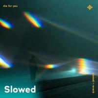 die for you - slowed + reverb_Slo,Twilight,Tazzy