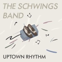 Uptown Rhythm_The Schwings Band
