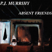 Absent Friends_P.J. Murrihy
