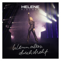 Wenn alles durchdreht_Helene Fischer