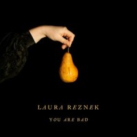 You Are Bad_Laura Reznek