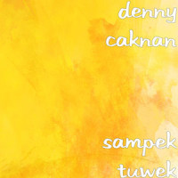 Sampek Tuwek_Denny Caknan