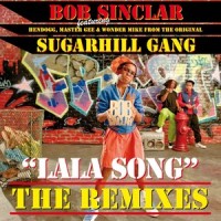 Lala Song_Bob Sinclar,Sugarhill Gang