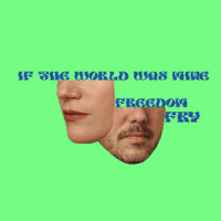 If the World Was Mine_Freedom Fry,Bruce Driscoll,Marie Seyrat
