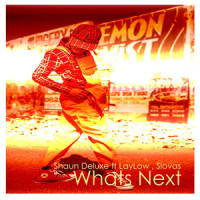 Whats Next (feat. LayLow & slovas)_Shaun Deluxe,Laylow,Slovas