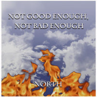 Not Good Enough, Not Bad Enough_NORTH