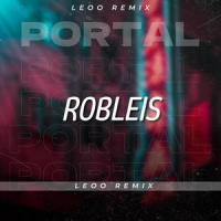 Portal (feat. Robleis)_Leoo Remix,ROBLEIS
