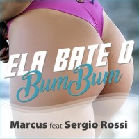 Ela Bate o Bum Bum(feat. Sergio Rossi)_Marcus,Sérgio Rossi