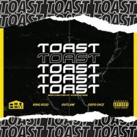 Toast(feat. King Kidd, Outlaw & Depo Dice)_Budhouse Music,King Kidd,Outlaw,Depo Dice