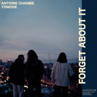 Forget About It_Antoine Chambe,Tomode