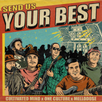 Send Us Your Best_Cultivated Mind,One Culture,Mellodose