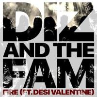 Fire(feat. Desi Valentine)_Diz and The Fam,Desi Valentine