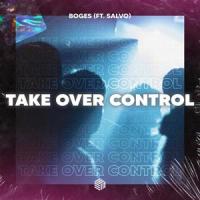 Take Over Control_Boges,Salvo,Afrojack,Eva Simons,Ingrid Simons,Mike Hamilton