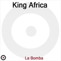 La Bomba_King Africa