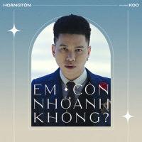 Em Còn Nhớ Anh Không_Hoàng Tôn,Koo