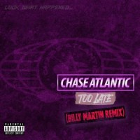 Too Late_Chase Atlantic