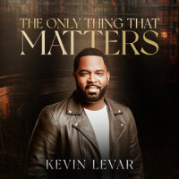 The Only Thing That Matters_Kevin LeVar