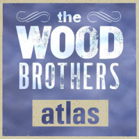 Atlas_The Wood Brothers