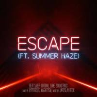 Escape (Beat Saber Soundtrack Teaser)_Jaroslav Beck,Summer Haze