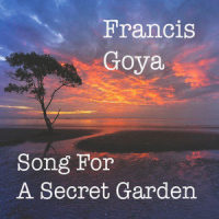 Song for a Secret Garden_Francis Goya