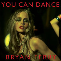 You Can Dance_Bryan Ferry