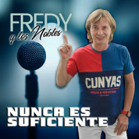 Nunca Es Suficiente_Fredy y Los Nobles