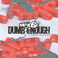 Dumb Enough_Moose,Philly Regs,Kp