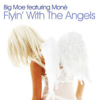 Flyin' With The Angels_Mone',Big Moe