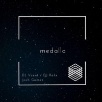 Medallo_Josh Gomez,DJ Renx,Dj Vcent
