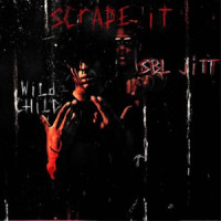 Scrape It_Sbl Jitt,Wild Child
