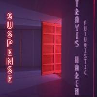 Suspense (feat. Futuristic)_Travis Haren,Futuristic