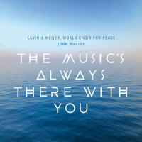 The Music's Always There With You_Lavinia Meijer,World Choir for Peace